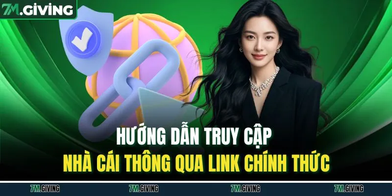 Hướng dẫn truy cập nhà cái thông qua link chính thức